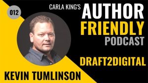 Draft2Digital Author Friendly Podcast Kevin Tumlinson