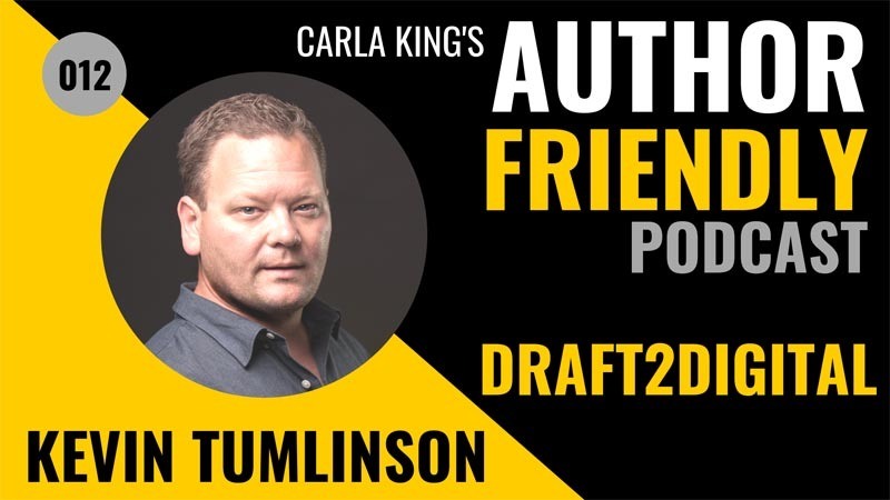 Draft2Digital Author Friendly Podcast Kevin Tumlinson