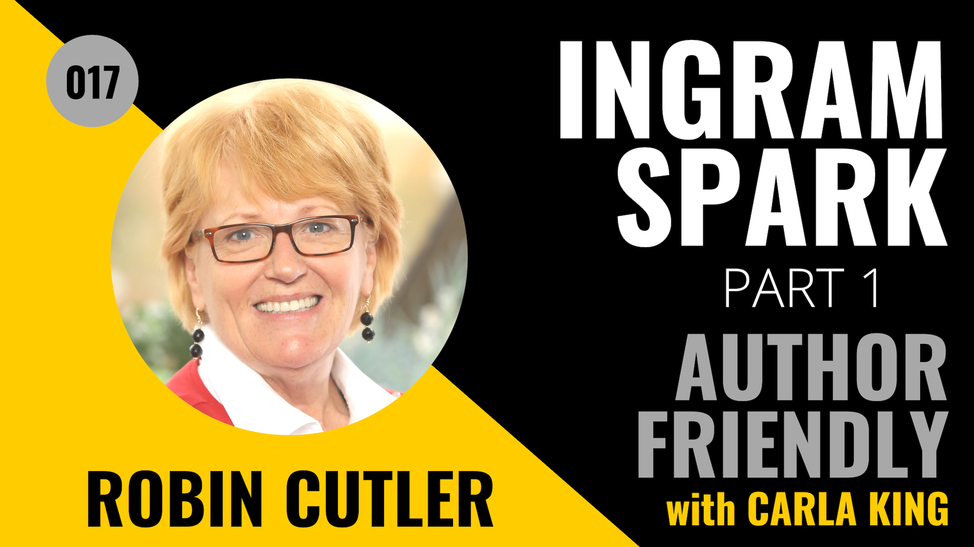 Robin Cutler, IngramSpark on the Author Friendly Podcast with Carla King